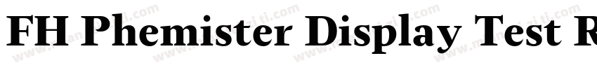 FH Phemister Display Test Regular字体转换